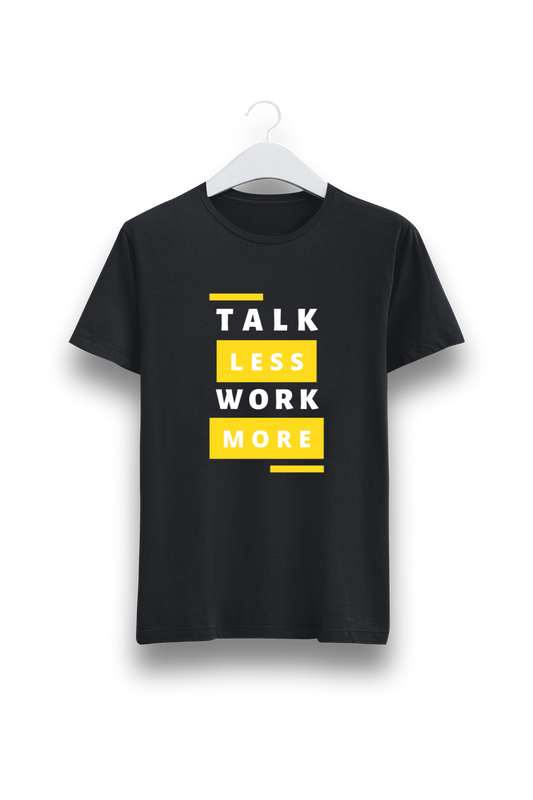 Talk Less Work More